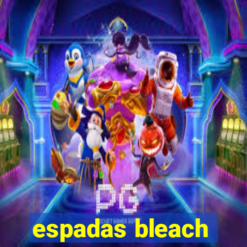 espadas bleach