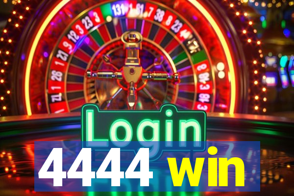 4444 win