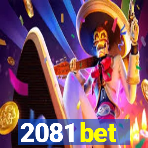 2081 bet