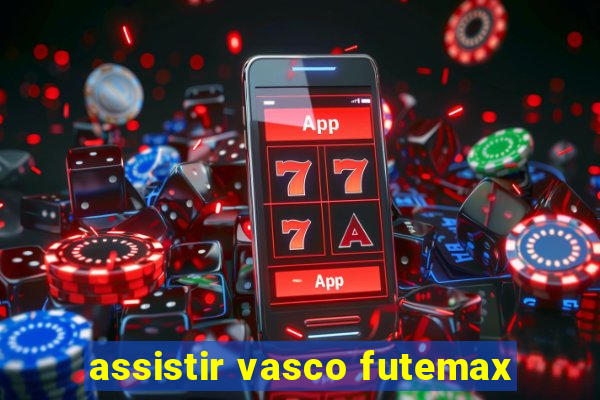 assistir vasco futemax