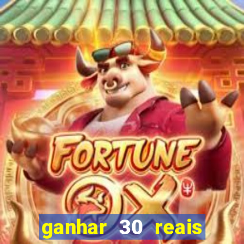 ganhar 30 reais agora no pix