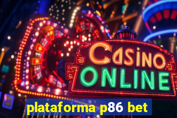 plataforma p86 bet