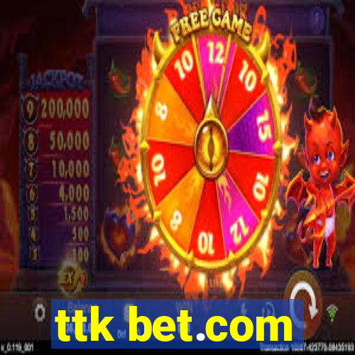 ttk bet.com