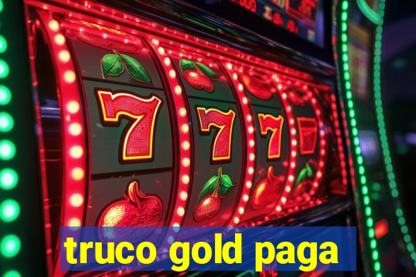 truco gold paga