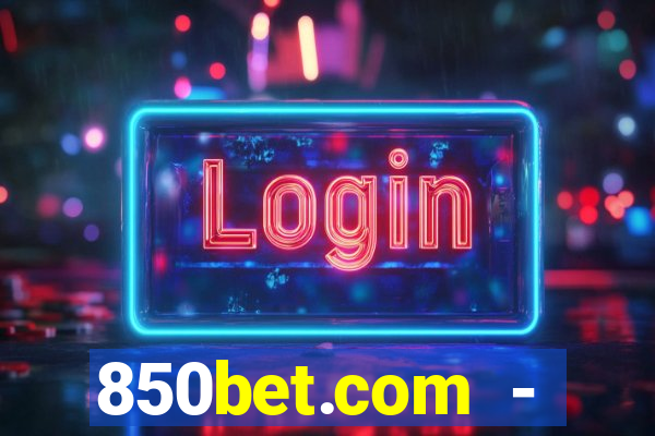 850bet.com - caça-níqueis online cassino