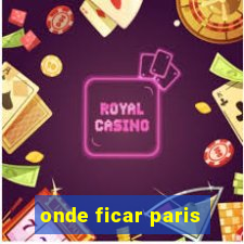 onde ficar paris