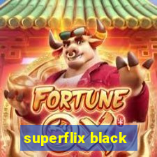 superflix black