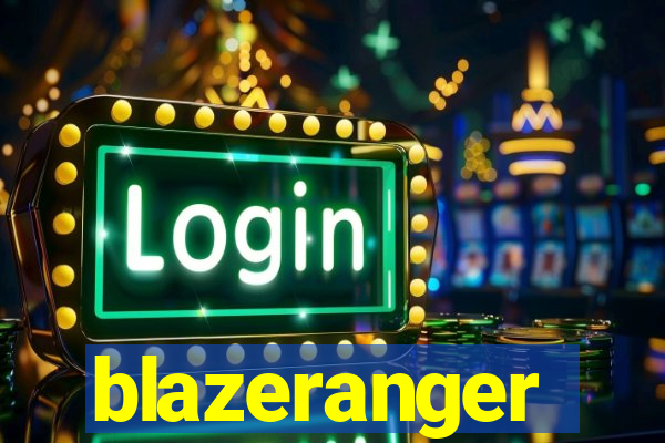 blazeranger