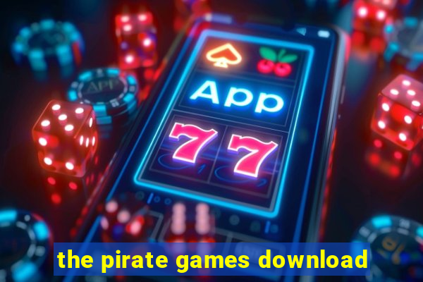 the pirate games download