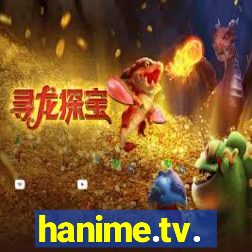 hanime.tv.