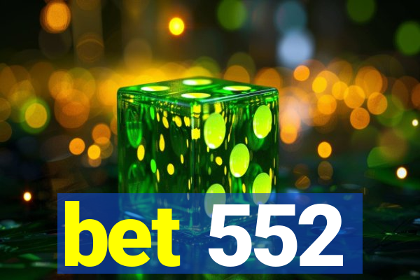 bet 552