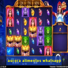 aurora alimentos whatsapp