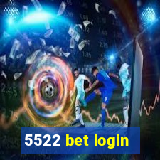 5522 bet login