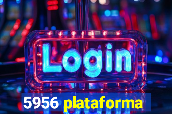 5956 plataforma