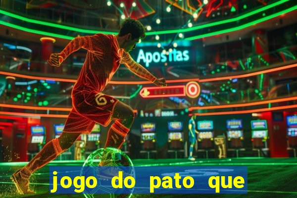 jogo do pato que ganha dinheiro