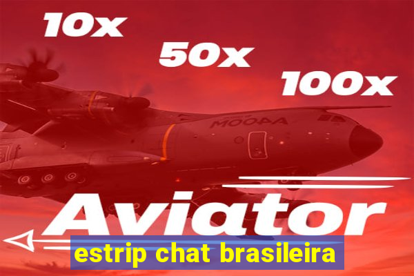 estrip chat brasileira