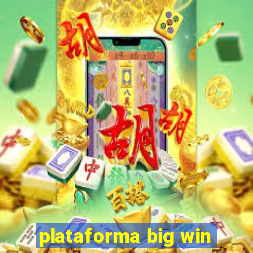 plataforma big win