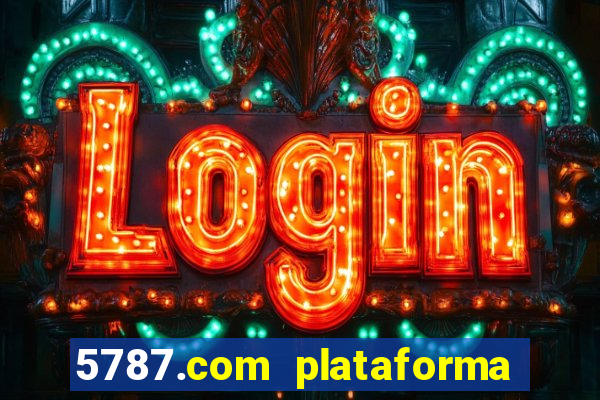 5787.com plataforma de jogos