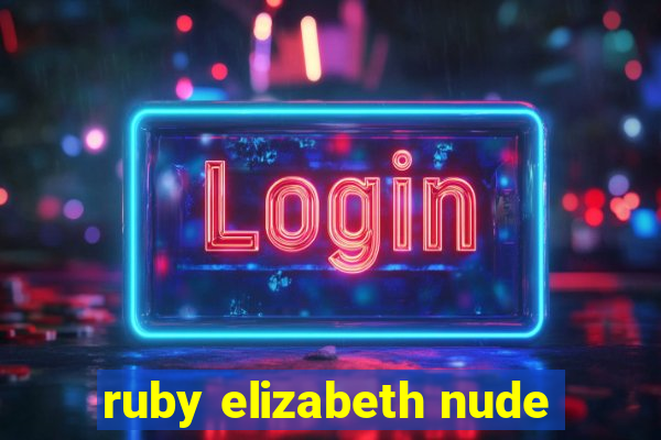 ruby elizabeth nude