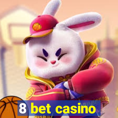 8 bet casino