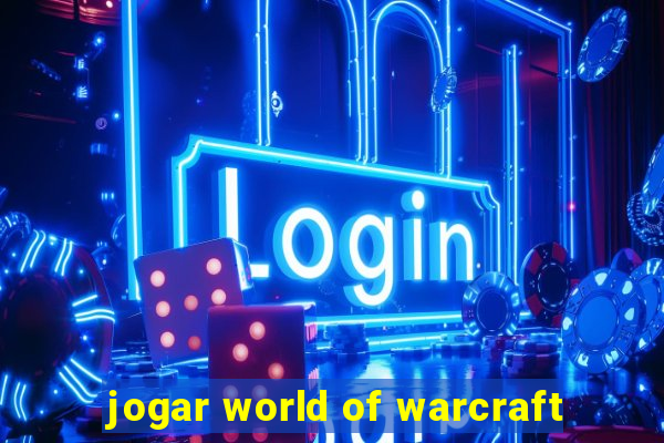 jogar world of warcraft