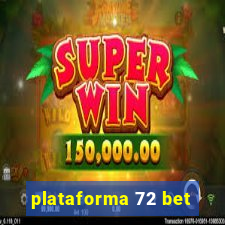 plataforma 72 bet