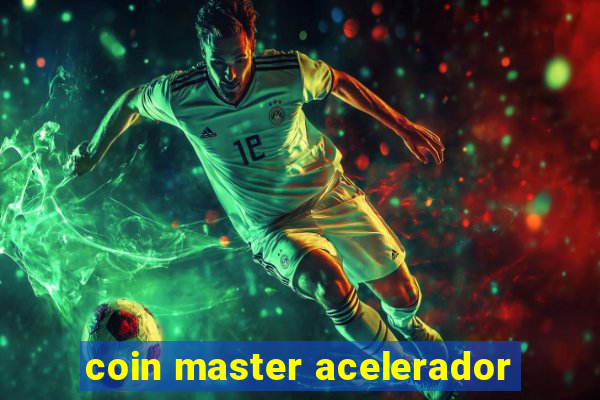 coin master acelerador