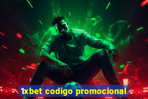 1xbet codigo promocional