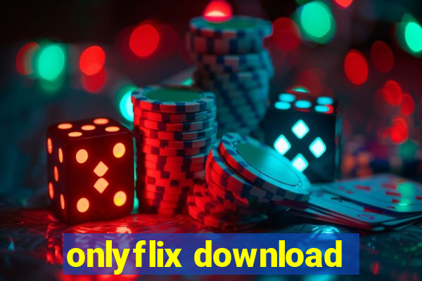 onlyflix download