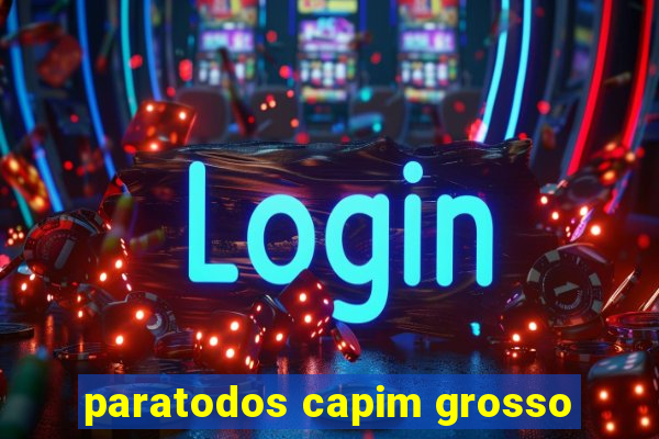 paratodos capim grosso