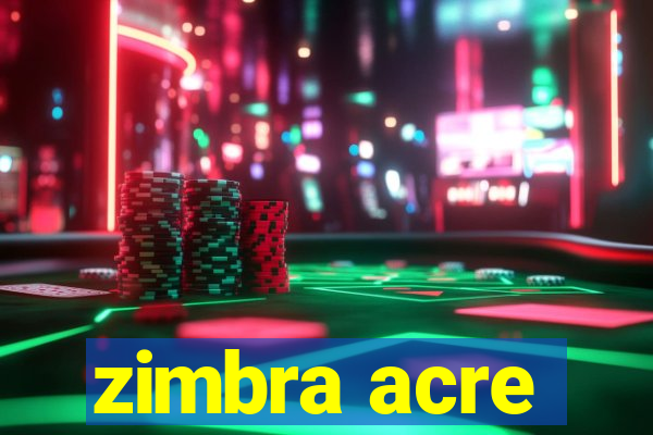 zimbra acre