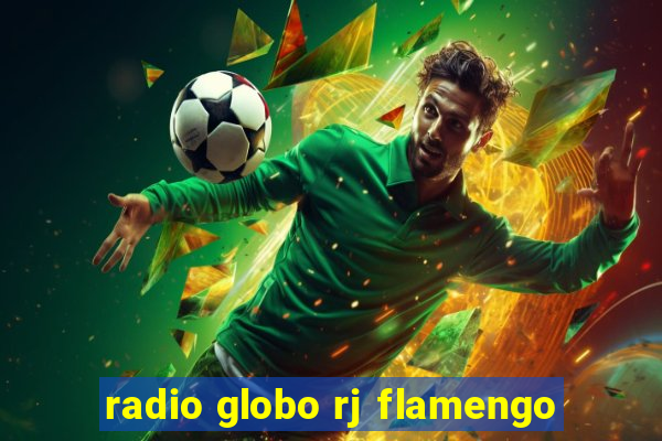 radio globo rj flamengo