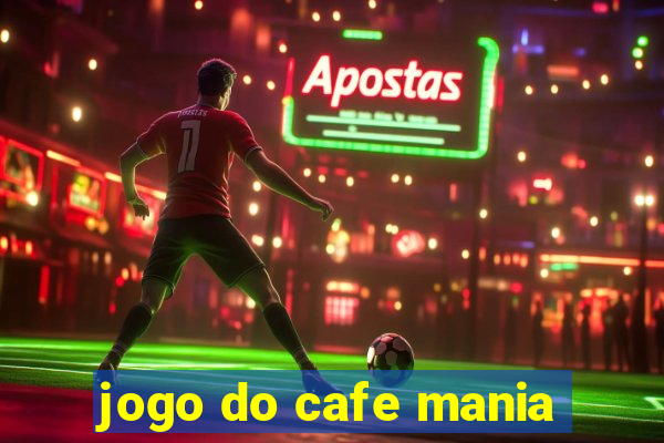 jogo do cafe mania