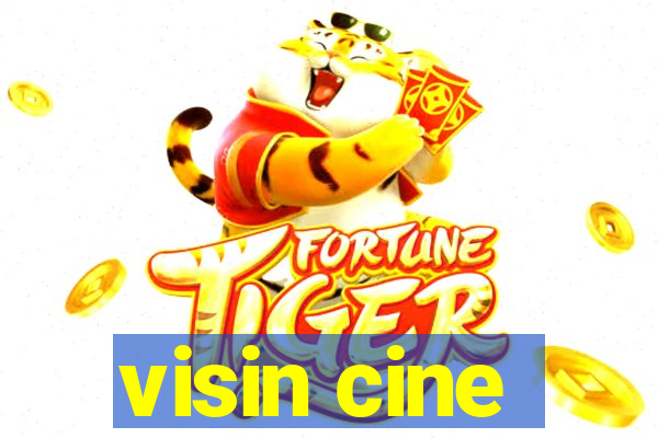 visin cine