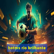 hotms rio brilhante