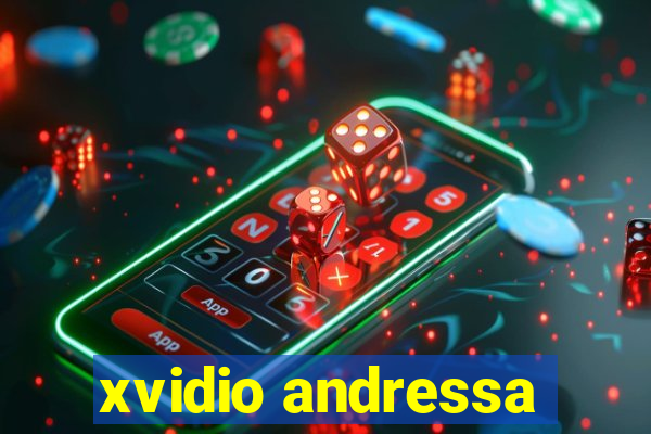 xvidio andressa