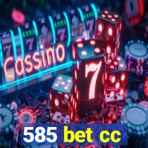 585 bet cc