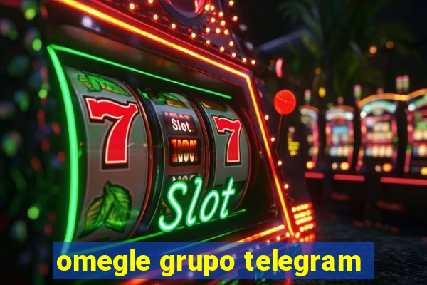 omegle grupo telegram