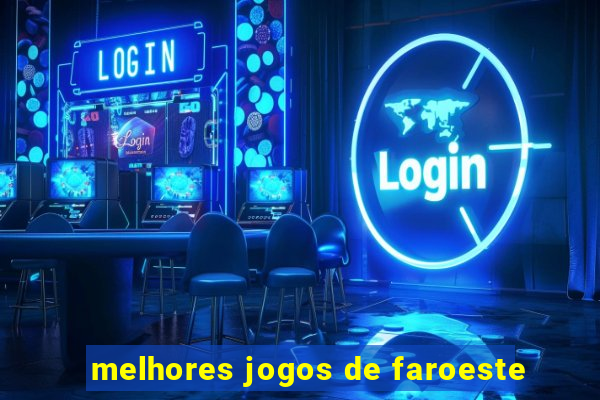 melhores jogos de faroeste