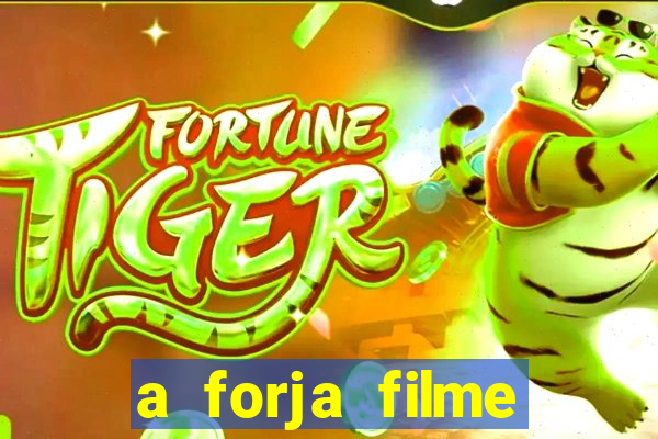 a forja filme completo dublado topflix