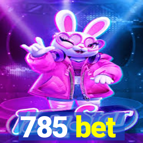 785 bet