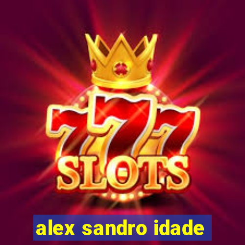 alex sandro idade