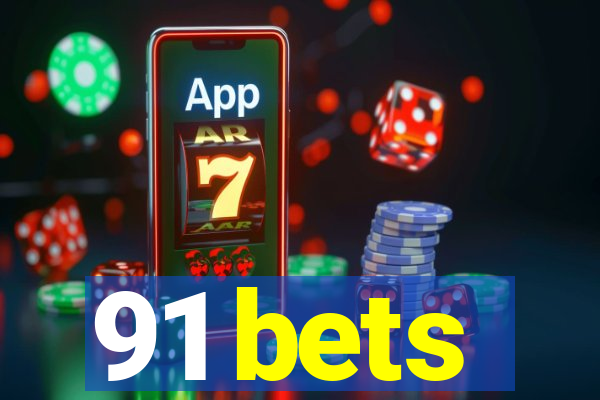 91 bets