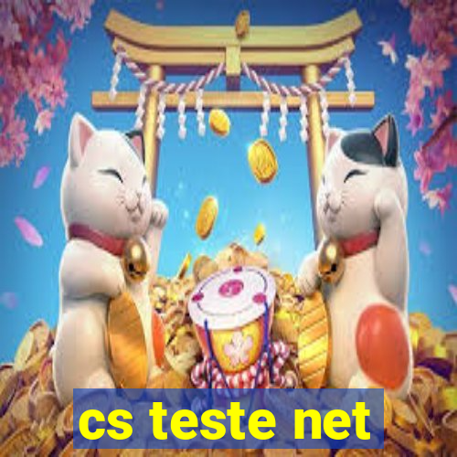 cs teste net