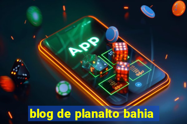 blog de planalto bahia