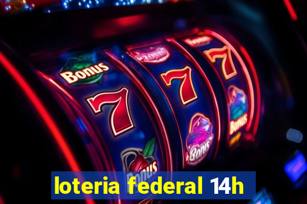 loteria federal 14h