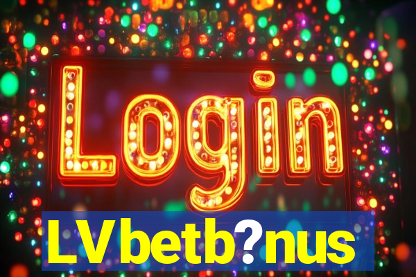 LVbetb?nus