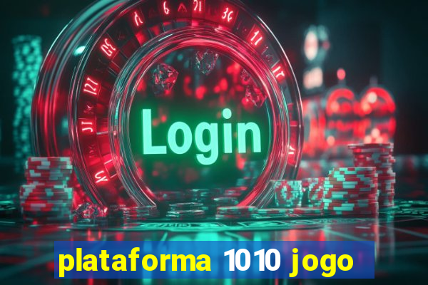 plataforma 1010 jogo