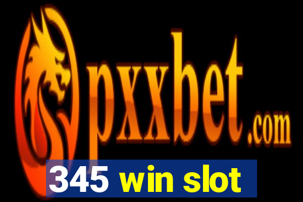 345 win slot