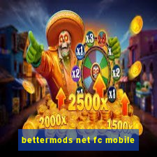 bettermods net fc mobile